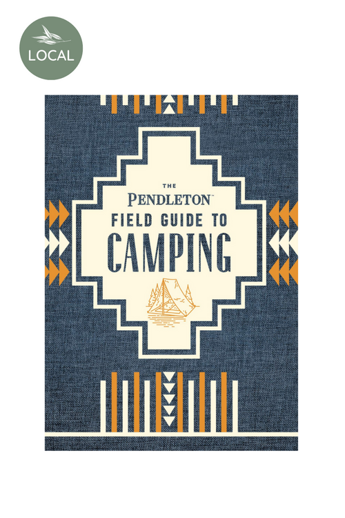 The Pendleton Field Guide to Camping