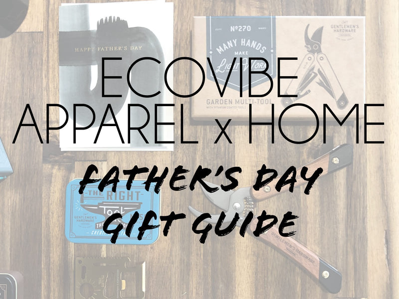 Father's Day Gift Guide 2019-EcoVibe Apparel