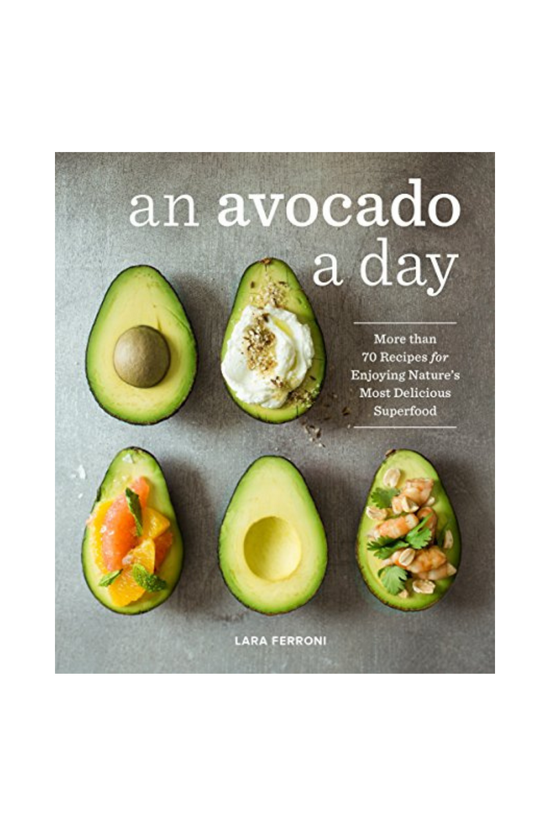 An-Avocado-A-Day-More-than-70-Recipes-for-Enjoying-Natures-Most-Delicious-Superfood-by-Lara-Ferroni