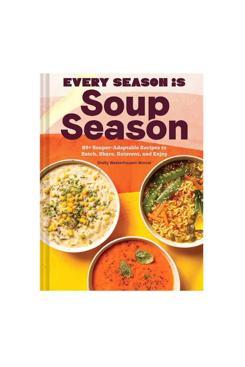 Chronicle-Books-Every-Season-is-Soup-Season-by-Shelly-Westerhausen-Worcel