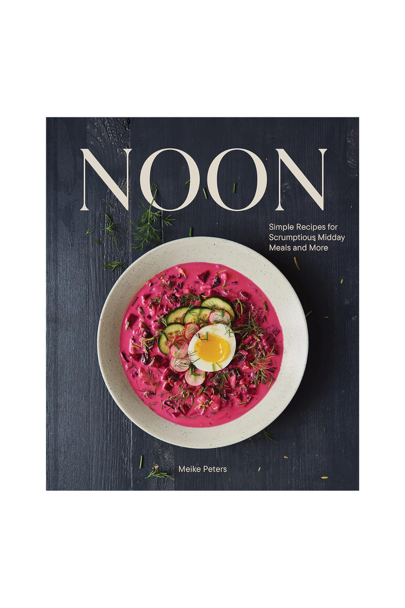 Noon-Simple-Recipes-for-Scrumptious-Midday-Meals-and-More-by-Meike-Peters