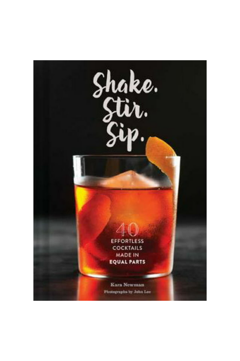    Shake-Stir-Sip-40-Effortless-Cocktails-Made-in-Equal-Parts-by-Kara-Newman
