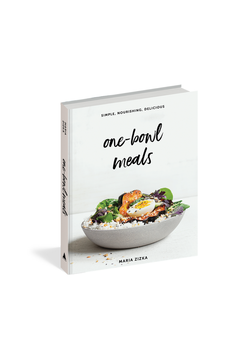 One-Bowl Meals: Simple, Nourishing, Delicious  By Maria Zizka