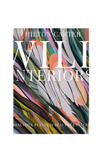 Wild Interiors: Beautiful plants in beautiful spaces By Hilton Carter