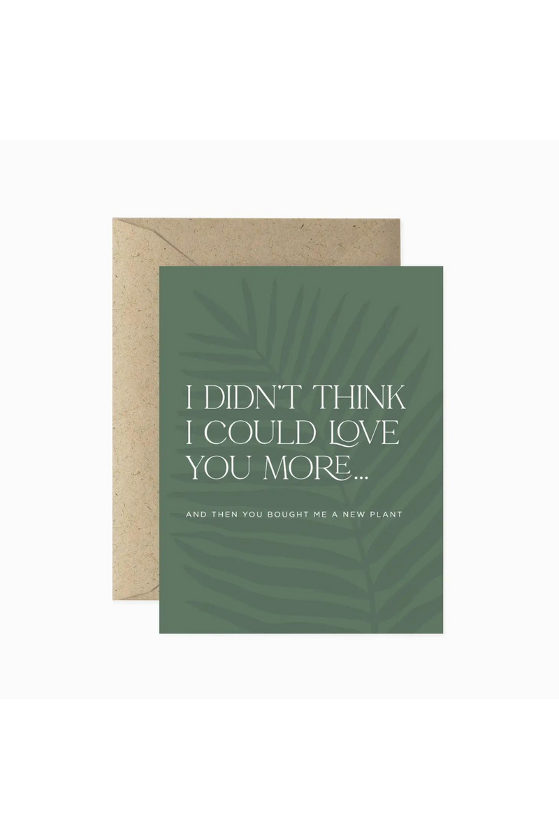 You Bought Me A Plant Greeting Card