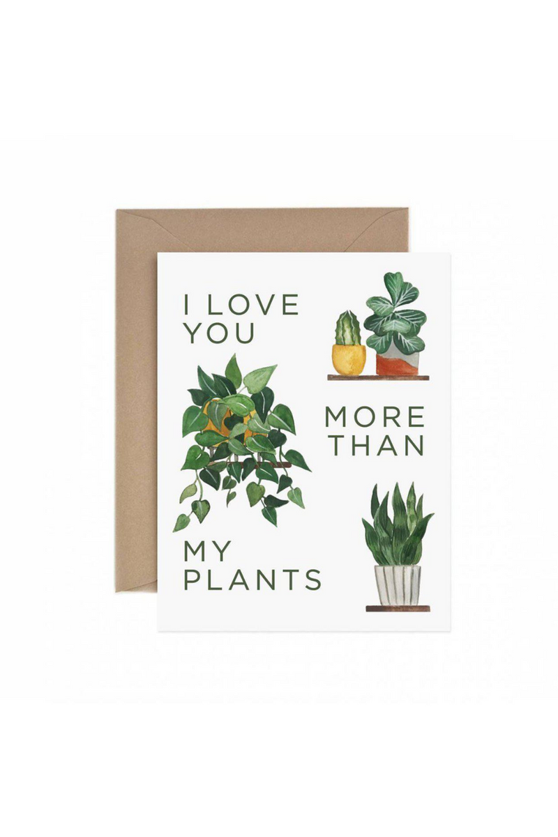 Paper Anchor Co. I Love You More Than My Plants Greeting Card