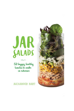 Jar Salads: 52 Happy, Healthy Lunches to Make in Advance By Alexander Hart